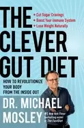 Image of clever gut diet how to revolutionize your body from the inside out