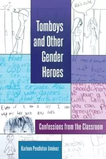 Image of Tomboys and Other Gender Heroes : Confessions from the Classroom