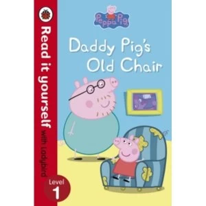 Image of Peppa Pig: Daddy Pig's Old Chair - Read it yourself with Ladybird: Level 1 by Penguin Books Ltd (Paperback, 2014)