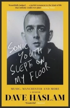 Image of Sonic Youth slept on my floor by Dave Haslam
