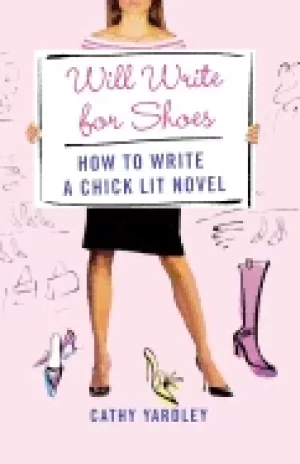 Image of will write for shoes how to write a chick lit novel