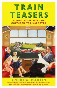 Image of Train Teasers : A Quiz Book for the Cultured Trainspotter