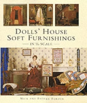Image of Dolls House Soft Furnishings in 1/12 Scale by Nick Forder and Esther Forder Hardback