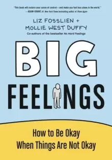 Image of Big Feelings : How to Be Okay When Things Are Not Okay