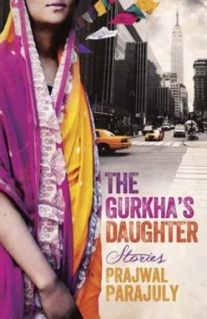 Image of The Gurkhas Daughter by Prajwal Parajuly Hardback