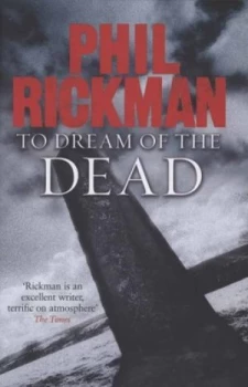 Image of To Dream of the Dead by Phil Rickman Hardback
