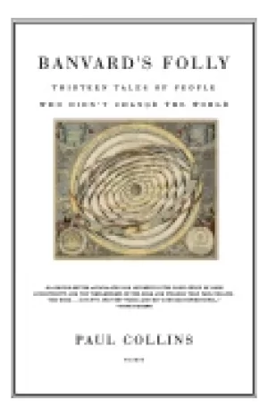 Image of banvards folly thirteen tales of people who didnt change the world