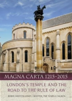 Image of Magna Carta 1215-2015 Londons Temple and the Road to the Rule of Law by Temple Church Book