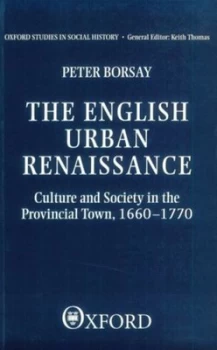Image of The English Urban Renaissance by Peter Borsay Paperback