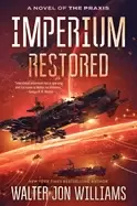 Image of imperium restored a novel of the praxis