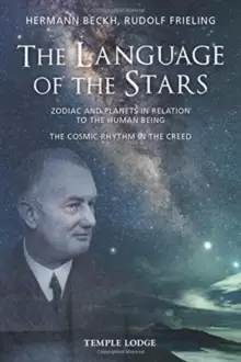 Image of The Language Of The Stars : Zodiac And Planets In Relation To The Human Being - The Cosmic Rhythm in the Creed