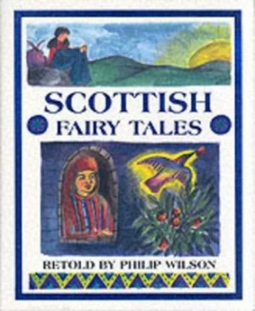 Image of Scottish Fairy Tales by Philip Wilson and Sue Clarke and Sheila Moxley and Jacqueline Mair Hardback