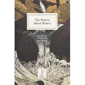 Image of Ten Poems about Rivers Paperback / softback 2018