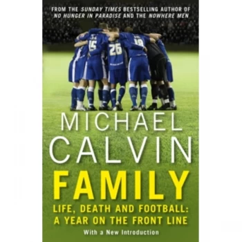 Image of Family : Life, Death and Football: A Year on the Frontline with a Proper Club