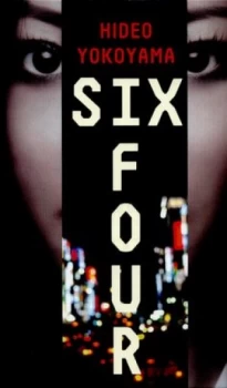 Image of Six Four by Hideo Yokoyama Hardback