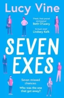 Image of Seven Exes : 'Made me laugh out loud... fresh, fast-paced and joyous.' BETH O'LEARY