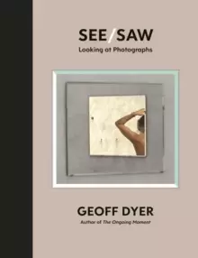 Image of See/Saw : Looking at Photographs