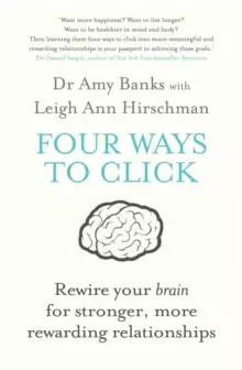 Image of Four Ways to Click : Rewire Your Brain for Stronger, More Rewarding Relationships