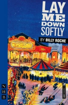Image of Lay Me down Softly by Billy Roche Paperback