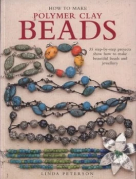 Image of How to Make Polymer Clay Beads by Linda Peterson Paperback