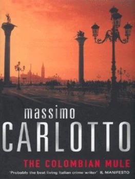 Image of The Colombian Mule by Massimo Carlotto Hardback