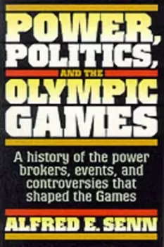 Image of Power politics and the Olympic by Alfred Erich Senn