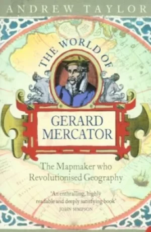 Image of The world of Gerard Mercator by Andrew Taylor