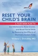 Image of reset your childs brain a four week plan to end meltdowns raise grades and