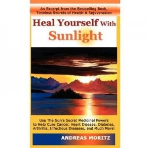 Image of Heal Yourself with Sunlight by Andreas Moritz Paperback