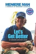 Image of meniere man lets get better a memoir of menieres disease