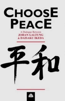 Image of Choose Peace a Dialogue between Johan Galtung and Daisaku Ikeda by Johan Galtung Book