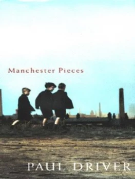 Image of Manchester Pieces by Paul Driver Hardback