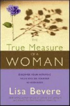 Image of The True Measure of a Woman by Lisa Bevere Book