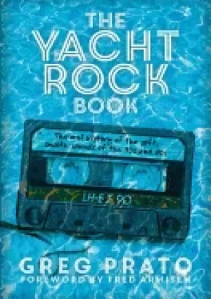 Image of yacht rock book the oral history of the soft smooth sounds of the 70s and 8