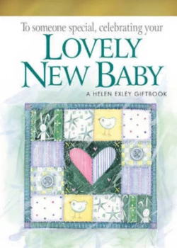 Image of To Someone Special Celebrating Your Lovely New Baby by Pam Brown and Juliette Clarke and Helen Exley Hardback