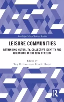 Image of Leisure Communities : Rethinking Mutuality, Collective Identity and Belonging in the New Century