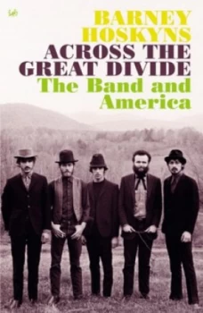Image of Across the Great Divide by Barney Hoskyns Paperback