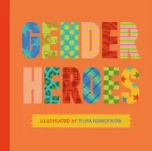 Image of Gender Heroes : 25 Amazing Transgender, Non-Binary and Genderqueer Trailblazers from Past and Present!