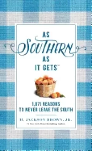 Image of as southern as it gets 1 071 reasons to never leave the south