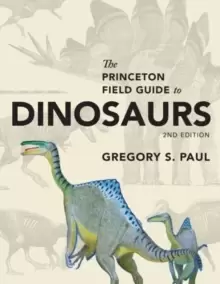 Image of The Princeton Field Guide to Dinosaurs : Second Edition