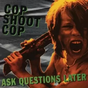 Image of Ask Questions Later by Cop Shoot Cop Vinyl Album