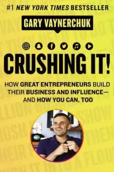Image of Crushing it by Gary Vaynerchuk