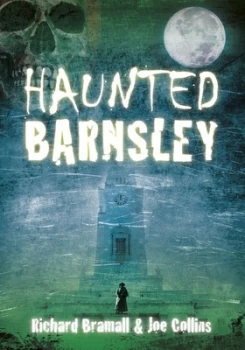 Image of Haunted Barnsley by Richard Bramall Paperback
