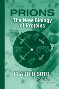 Image of PrionsThe New Biology of Proteins