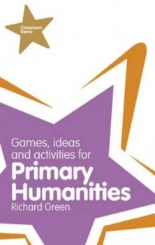 Image of Games Ideas and Activities for Primary Humanities by Richard Green Paperback