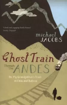 Image of Ghost train through the Andes by Michael Jacobs