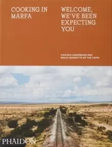 Image of Cooking in Marfa : Welcome, We've Been Expecting You