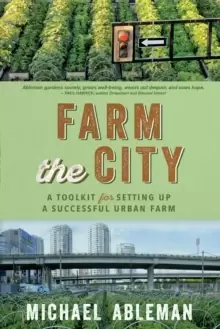 Image of Farm The City : A Toolkit for Setting Up a Successful Urban Farm
