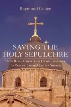 Image of Saving the Holy Sepulchre by Raymond Cohen