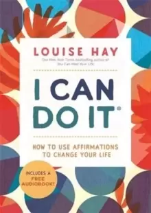 Image of I Can Do It : How to Use Affirmations to Change Your Life